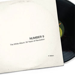 Number 9 – The White Album : 50 Years of Revolution
