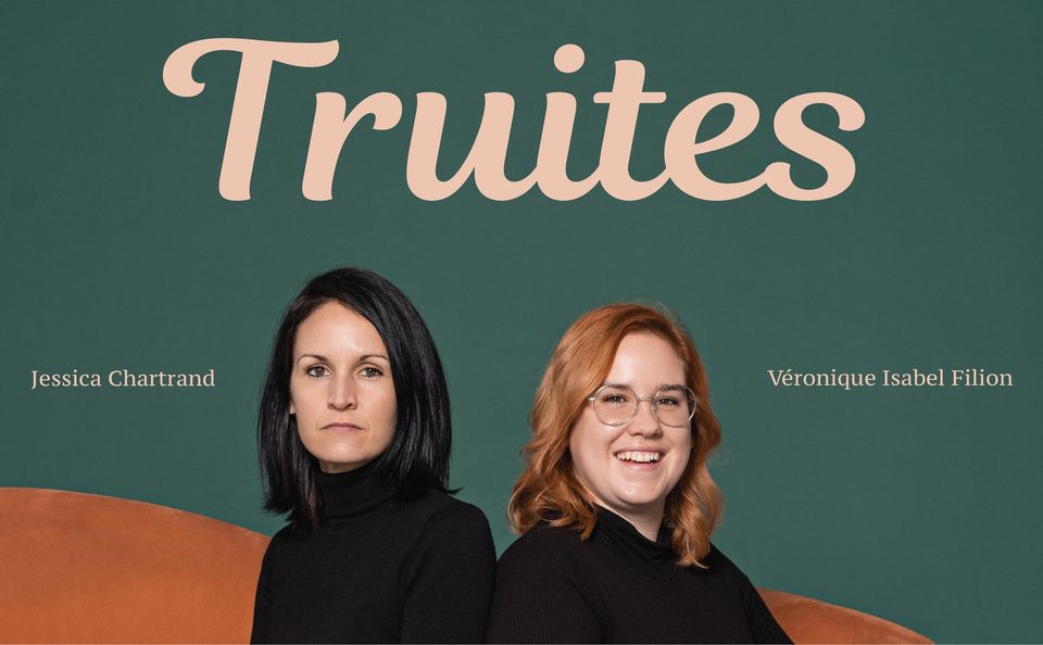 Jessica Chartrand et Véronique Isabel Fillion présentent « Truites »