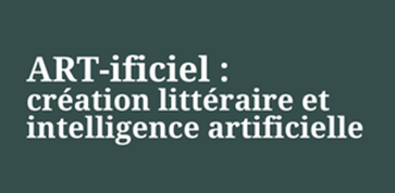 À carnets ouverts – ART-ificiel : création littéraire et intelligence artificielle