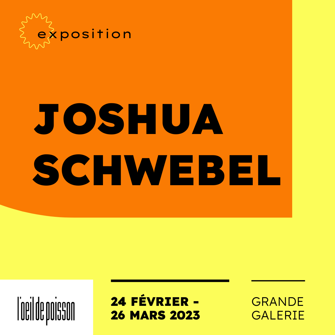 Joshua Schwebel | Œil de Poisson