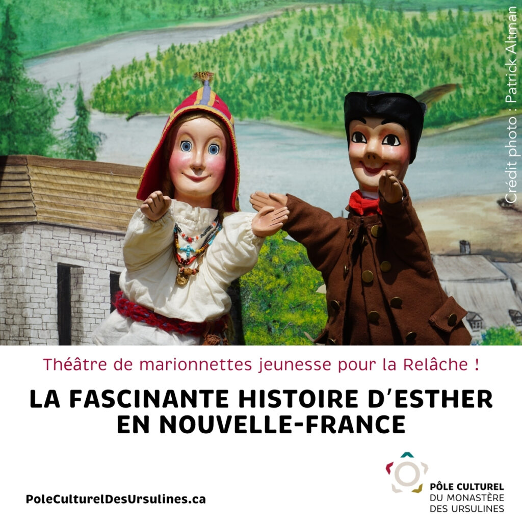 Théâtre de marionnettes jeunesse : La fascinante histoire d’Esther en Nouvelle-France