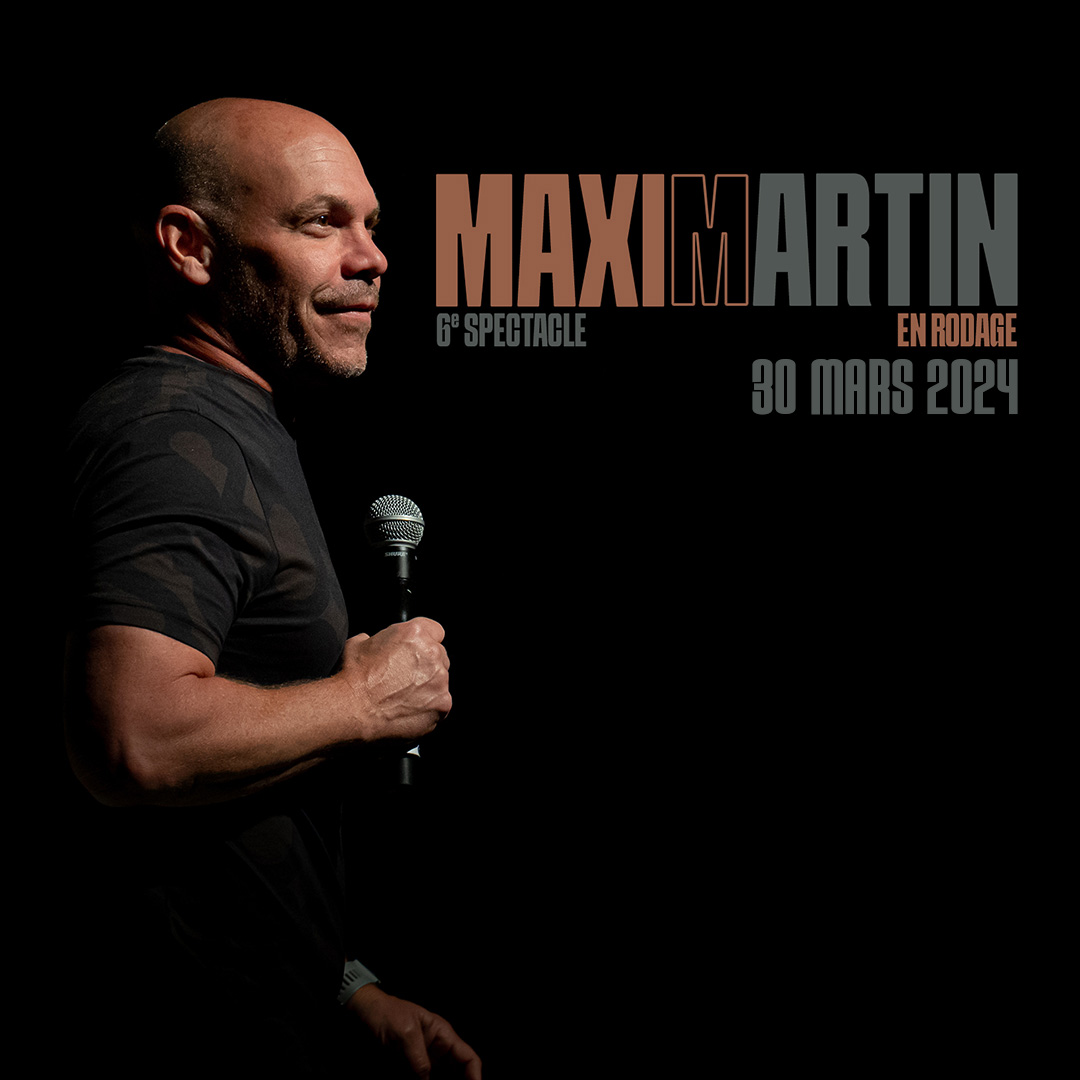 Maxim Martin – 6e spectacle en rodage