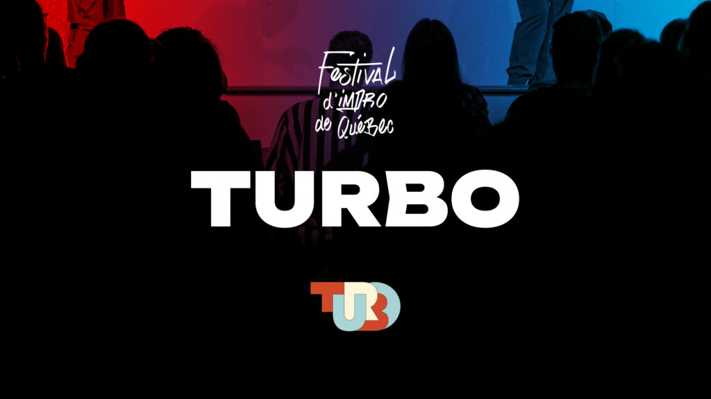TURBO au Festival d’Impro de Québec