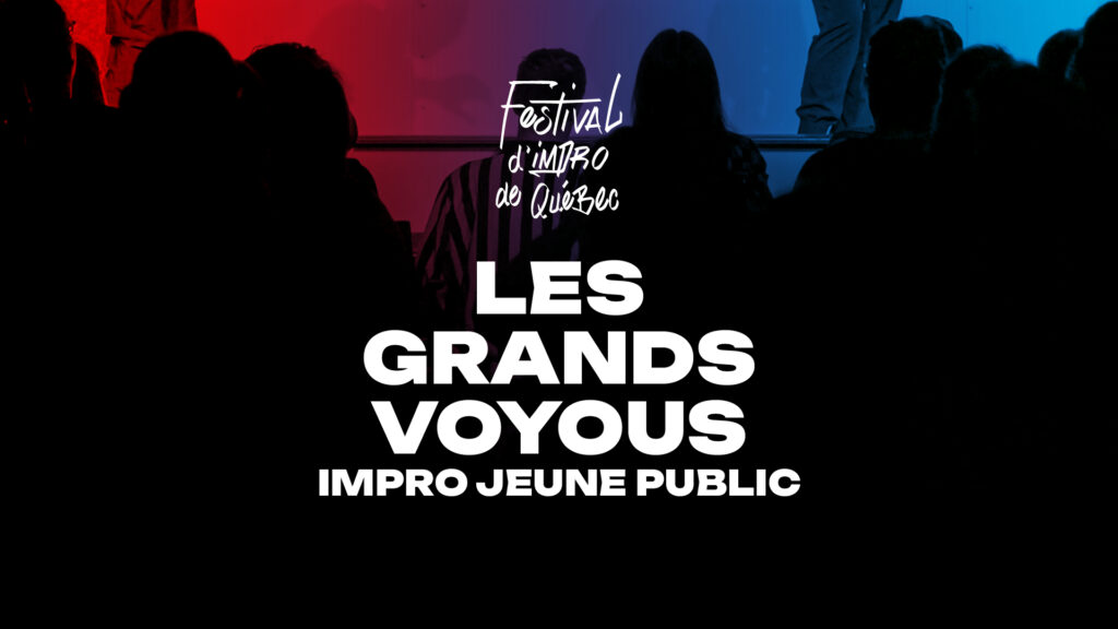 Les Grands Voyous au Festival d’Impro de Québec