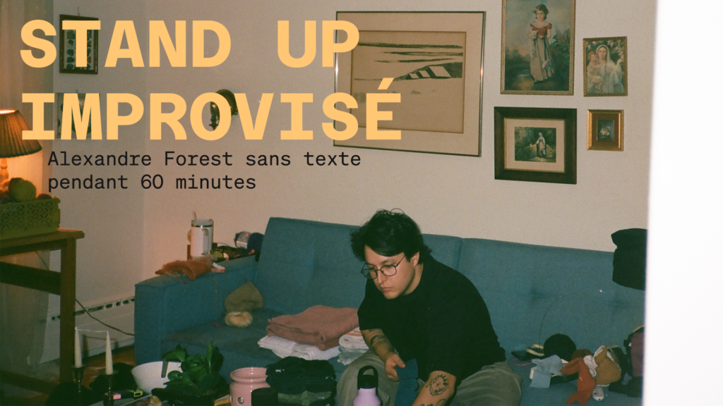 Alexandre Forest – Stand Up Improvisé – Sans texte pendant 60 minutes