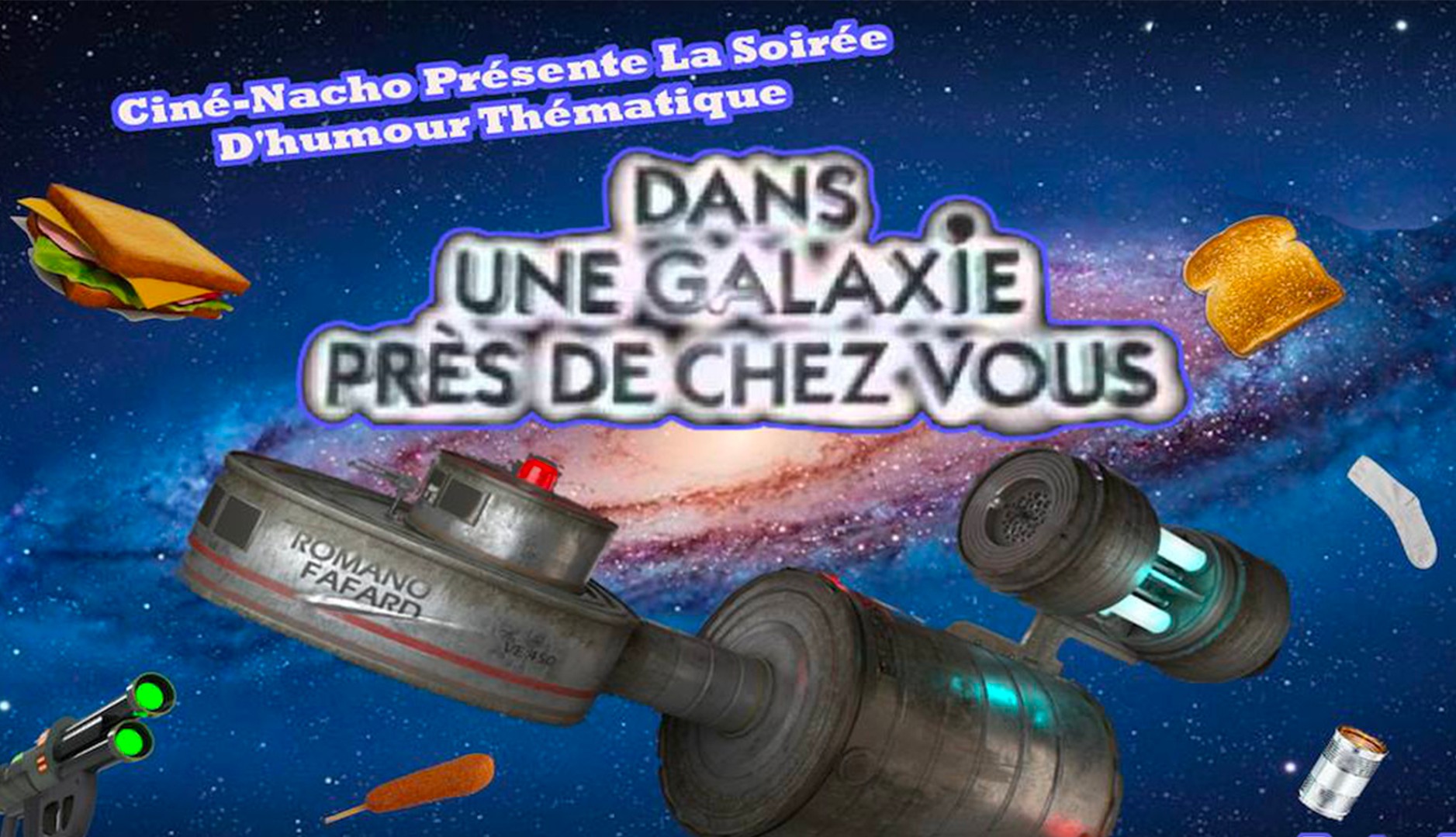 Ciné-Nacho présente Dans une Galaxie près de chez vous: Le show d’humour!