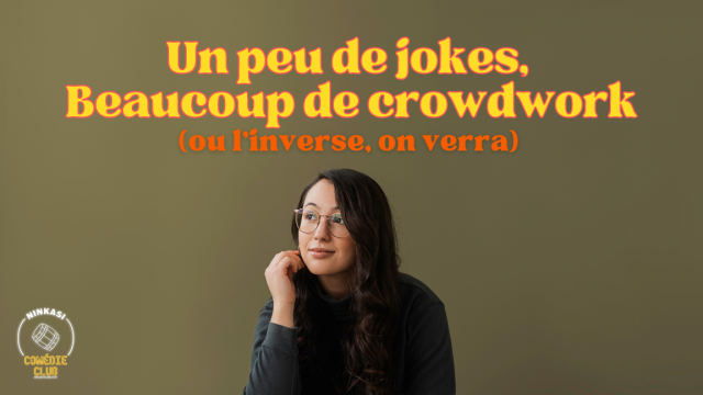 Evelyne Roy-Molgat présente Un peu de jokes, beaucoup de crowdwork