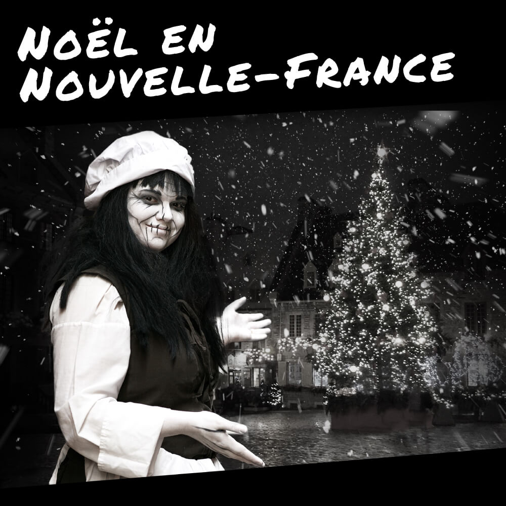 Noël en Nouvelle-France – Théâtre de rue interactif avec Les Promenades Fantômes