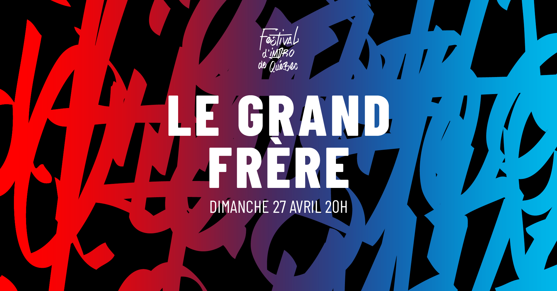 Festival d’Impro de Québec – Le Grand Frère