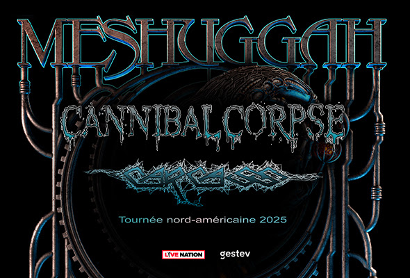 MESHUGGAH – avec invités spécials Cannibal Corpse & Carcass