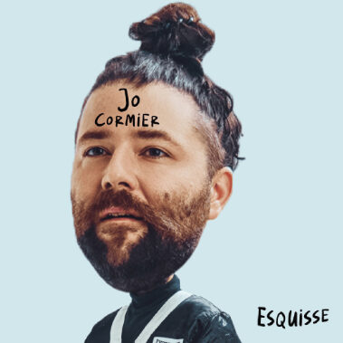 Jo Cormier présente Esquisse