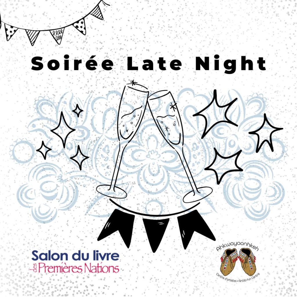 Soirée Late Night au centre d’artistes Ahkwayaonhkeh
