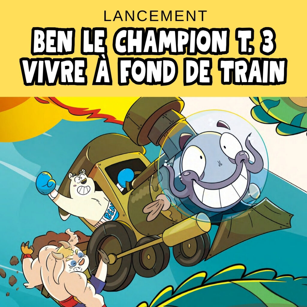 Lancement/Altelier – Ben le champion T. 3 : Vivre à fond de train