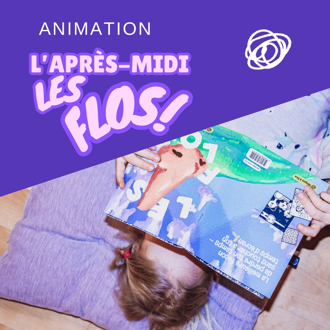 ANIMATION – L’après-midi Les Flos!