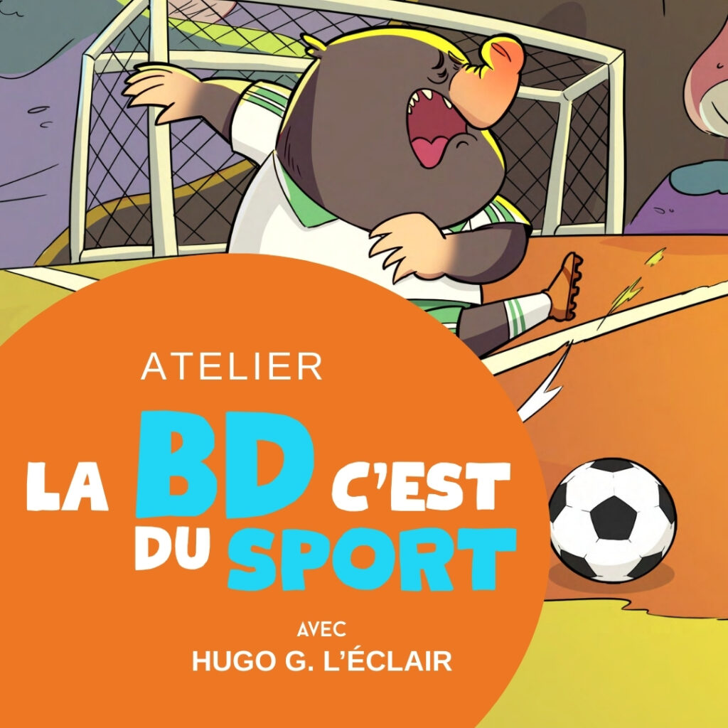 ATELIER-La BD, c’est du sport, avec Hugo G. L’Éclair !
