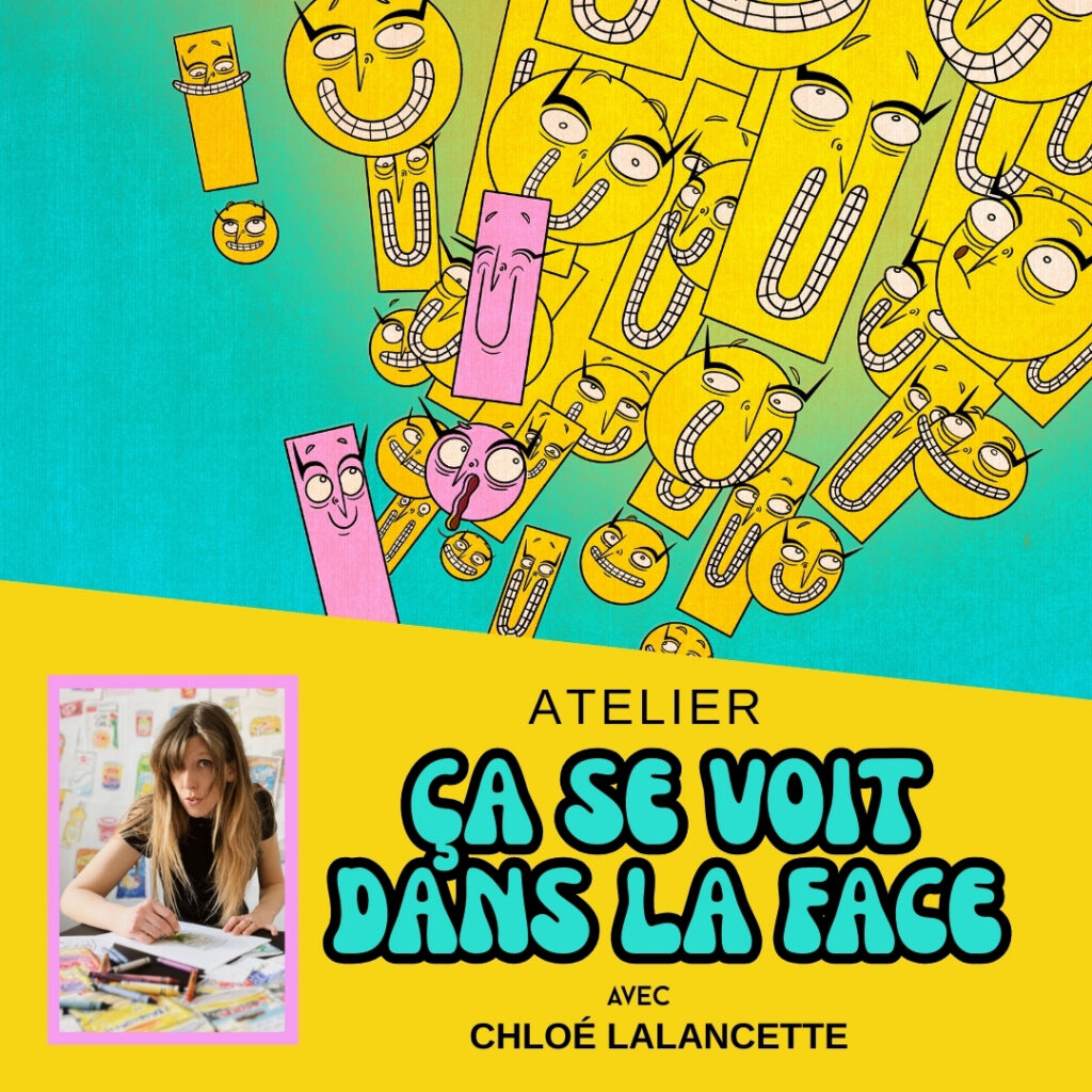 ATELIER-Ça se voit dans la face, avec Chloé Lalancette