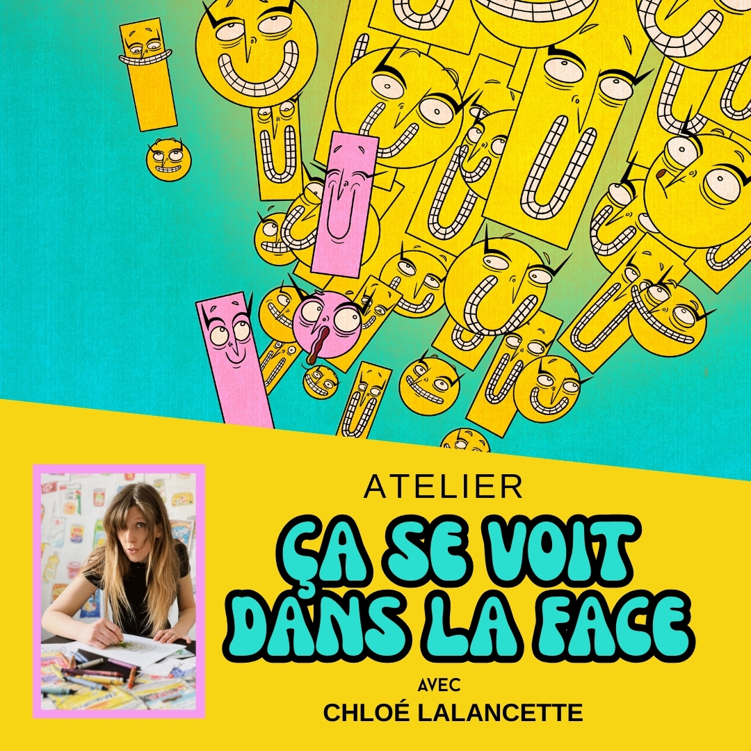 ATELIER-Ça se voit dans la face, avec Chloé Lalancette